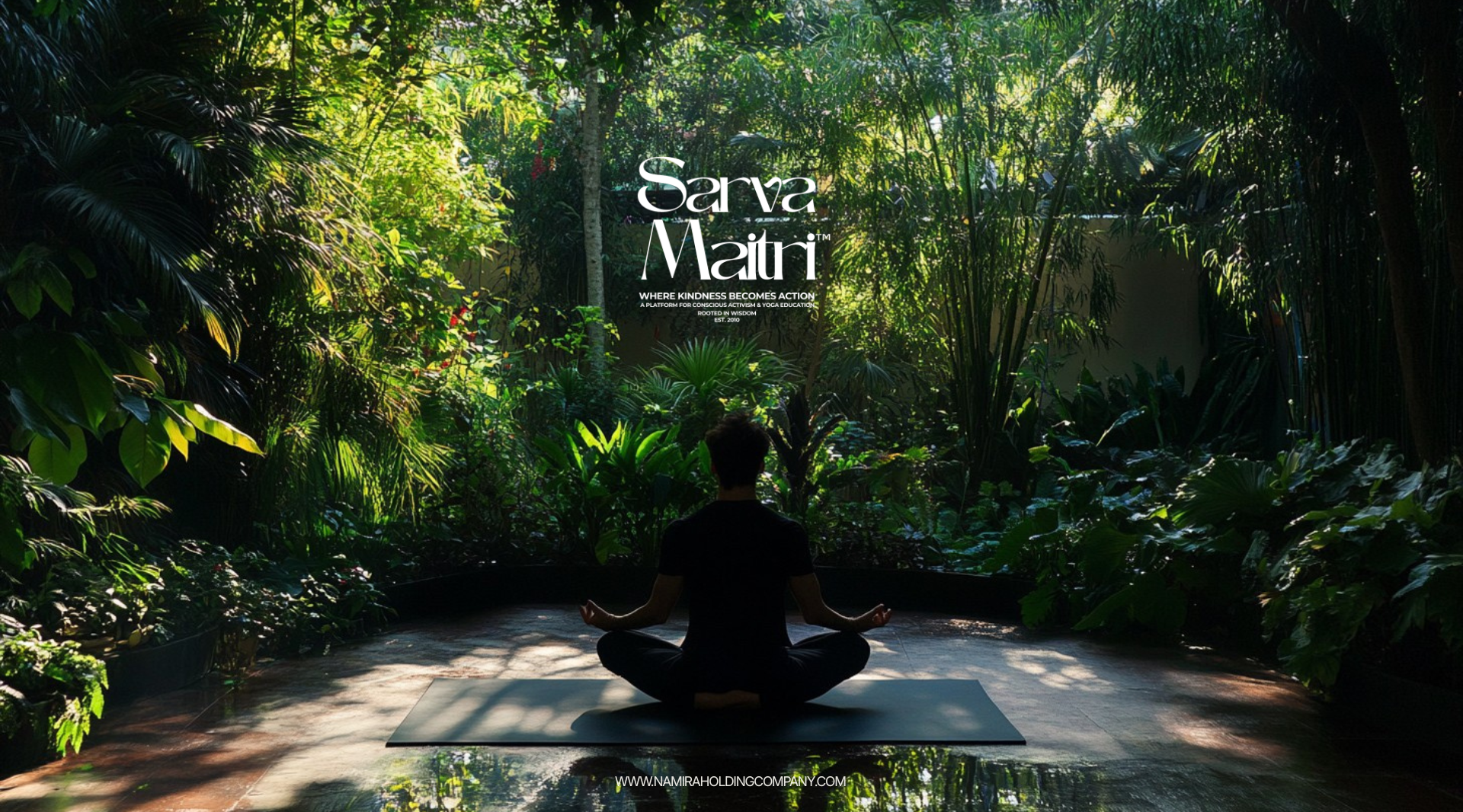 Sarva Maitri™- A Platform for Conscious Activism & Yoga Education- www.namiraholdingcompany.com